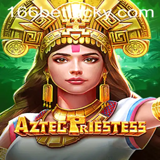AztecPriestess: A Journey Through the Mystical World of 166bet